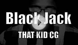Black Jack (Play Ya Cards) - That Kid CG *new*